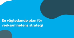 En vägledande plan för verksamhetens strategi