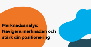 Marknadsanalys: Navigera marknaden och stärk din positionering