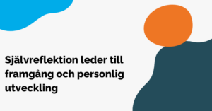 Självreflektion leder till framgång och personlig utveckling