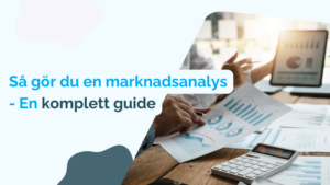 Så gör du en marknadsanalys - En komplett guide